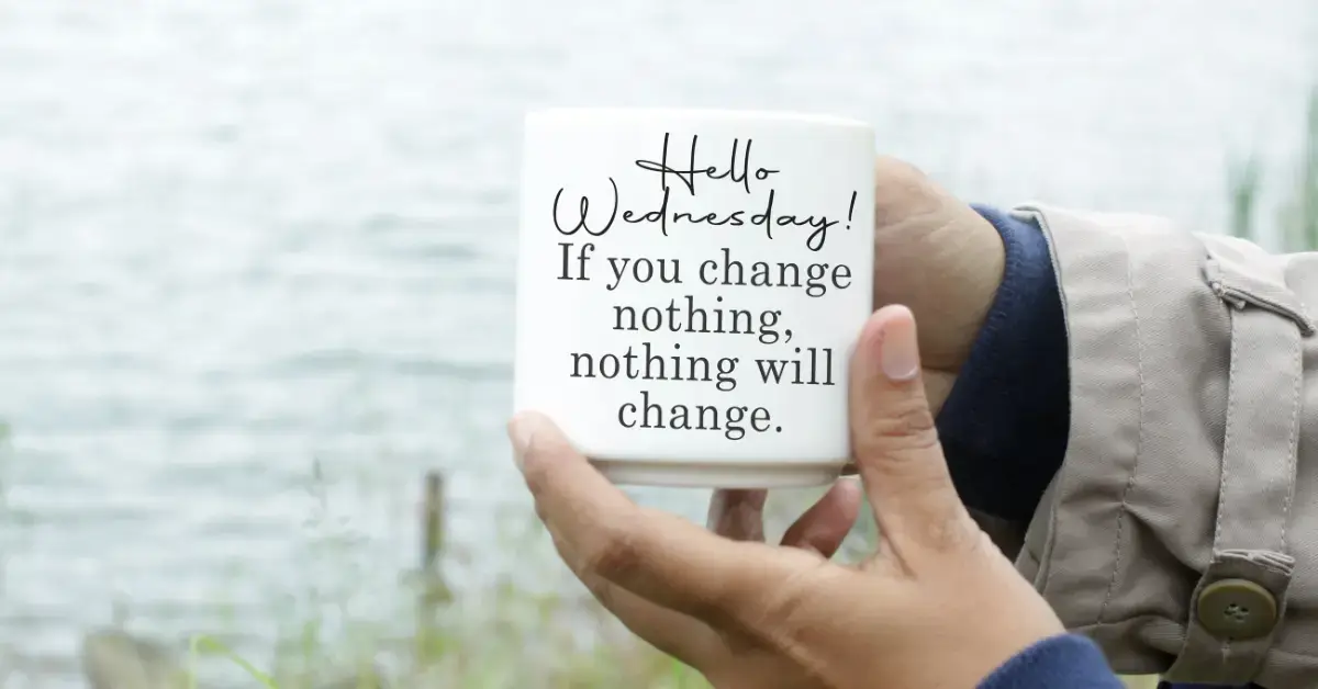 20+ Wednesday Spiritual Quotes You Will Absolutely Adore 2024 1 Wednesday Spiritual Quotes: a cup with a quote about wednesday